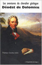 "Les aventures du chevalier géologue Déodat de Dolomieu"